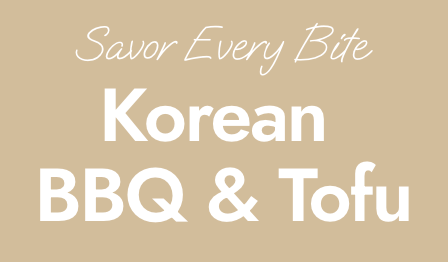 Savor Every Bite: Korean BBQ & Tofu